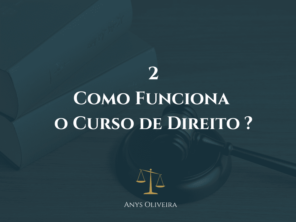 Como funciona a faculdade de direito no curso de direito
