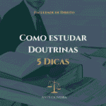 Como estudar doutrinas no direito 5 dicas