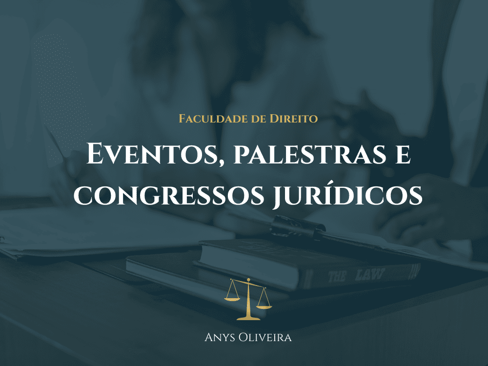 Eventos, palestras e congressos jurídicos na faculdade de direito
