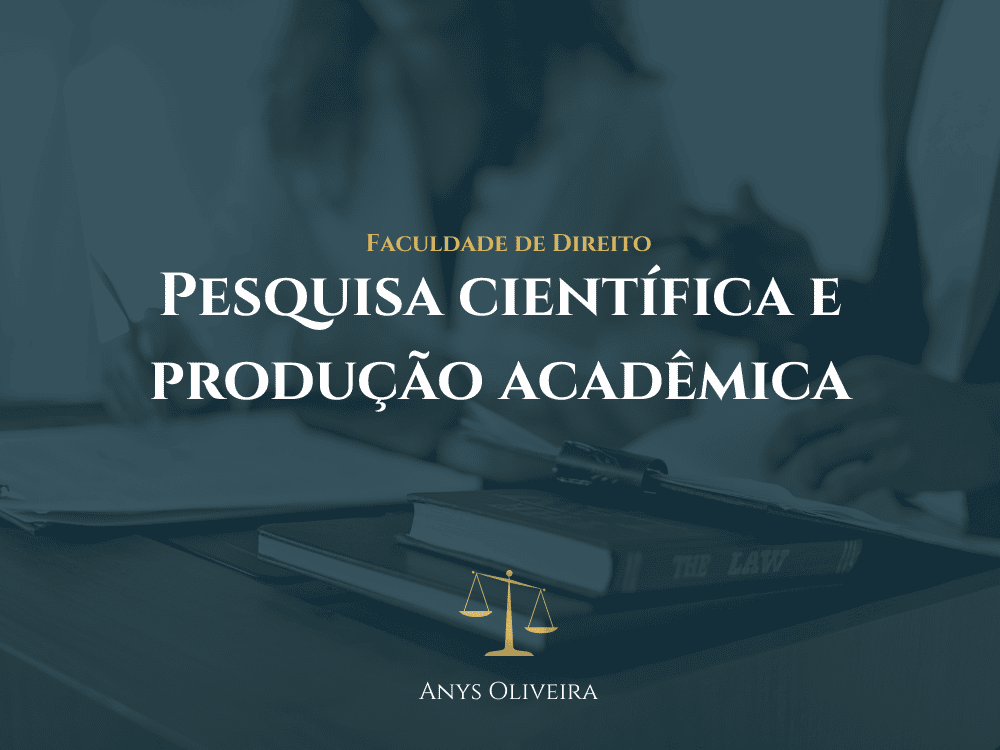 Pesquisa Científica e produção acadêmica na faculdade de direito
