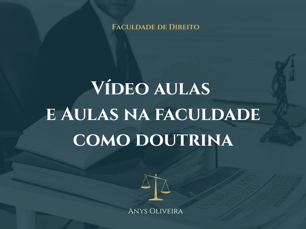 Video aulas e aulas na faculdade como fontes de doutrina - doutrinas no direito